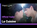 La Cuisine | Official Trailer | Cooking is like love, you have to put your heart into every step!