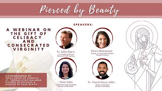 Pierced by Beauty: Webinar on the Gift of Celibacy and Consecrated Virginity