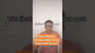 Yesus disunat...kenapa orang kristen tidak wajib disunat? #apologetics #belajaralkitab