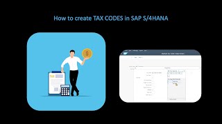 How to create TAX CODES in SAP S/4HANA (Including Transport)