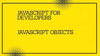JavaScript for developers || JavaScript Objects #javascript #tutorial #codingtutorial