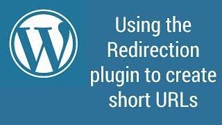 Using the redirection plugin to create short URLs on your WordPress site