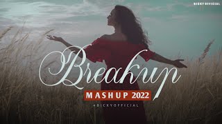 Breakup Mashup 2022 | Emotional Chillout | Jubin Nautiyal, Darshan Raval | BICKY OFFICIAL