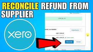 How To Reconcile Refund From Supplier In Xero (2026) (Complete Guide)