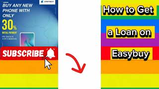 How to Get a Loan on Easybuy App (#Easybuy Hassle-free Loan Process)