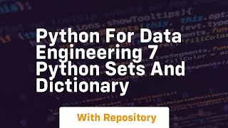 Python for data engineering 7 python sets and dictionary