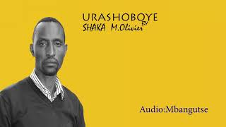 URASHOBOYE by SHAKA M.Olivier