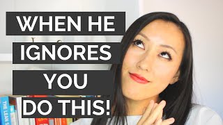 When A Man Ignores You Ignore Him Back Tactic (THIS WORKS!)
