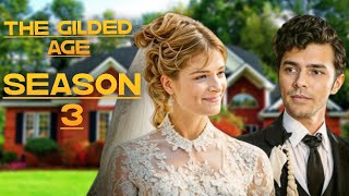 The Gilded Age Season 3: What to Expect \u0026 New Drama Unfolding