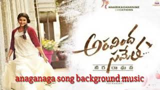 anaganaga song bgm | Aravind sametha background music | anaganaga song | Aravind sametha songs