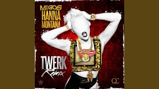 Hannah Montana (Twerk Remix)