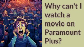Why can't I watch a movie on Paramount Plus?
