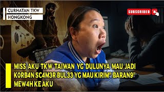 MISS AKU TKW TAIWAN YG DULUNYA MAU JADI K0RB4N SC4M3R BUL33 YG MAU KIRIM\