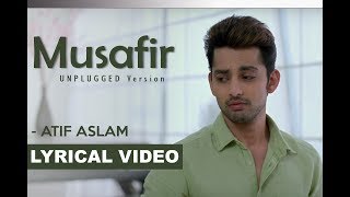 Musafir Unplugged Cover (Lyrical Video) | Atif Aslam |  Sweetiee Weds NRI