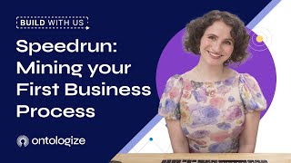 Speedrun: Mining Your First Business Process