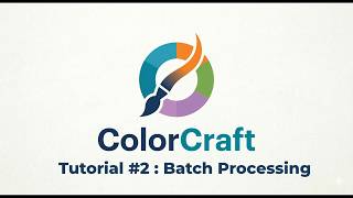 ColorCraft Tutorial #2: Batch Processing