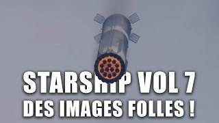 SPACEX STARSHIP VOL 7 - Un RATTRAPAGE SPECTACULAIRE et une FIN EXPLOSIVE ! DES IMAGES FOLLES !