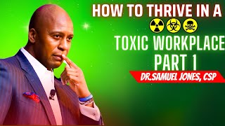 How to thrive in a toxic workplace Pt 1 | how to thrive in a toxic work environment