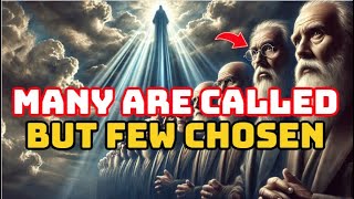 WHY MANY ARE CALLED, BUT FEW CHOSEN | Timeless Biblical Wisdom