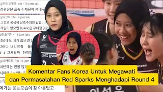 Komentar Fans Korea Untuk Megawati dan Permasalahan Red Sparks Menghadapi Round 4