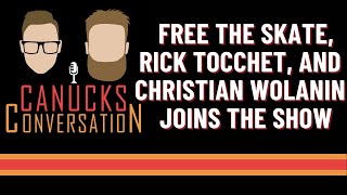 Free the Skate, Rick Tocchet, and Christian Wolanin stops by | Canucks Conversation - Jan 19, 2023
