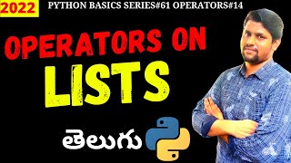 #61 Python Operators on Lists In Telugu [2022] | Python Lists In Telugu | Python In Telugu