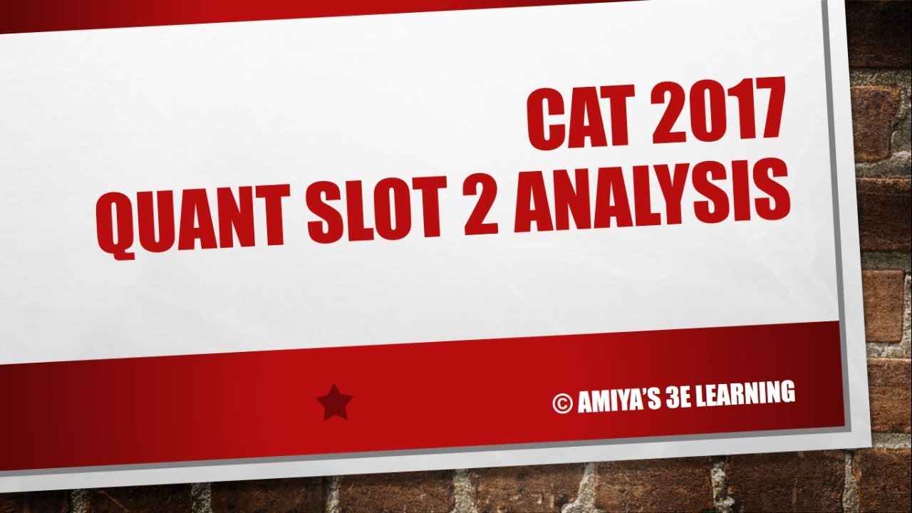 CAT 2017 Quant Slot 2 Memory Based Questions Solutions And Complete ...