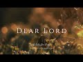 Dear Lord | Instrumental Worship Music | While You Pray