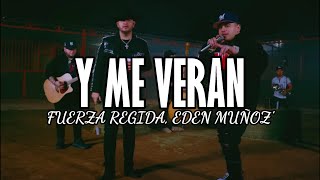 Fuerza Regida, Eden Muñoz - Y Me Verán (Expert Video Lyrics)