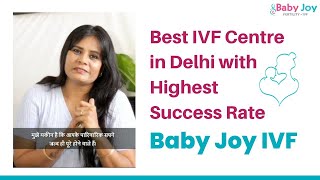 Best IVF Centre in Delhi with Highest Success Rate | Baby Joy IVF