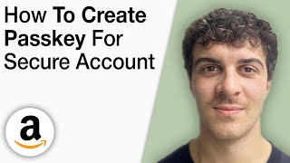 How To Create a Passkey for Amazon Secure Account Tutorial [2025 Full Guide]