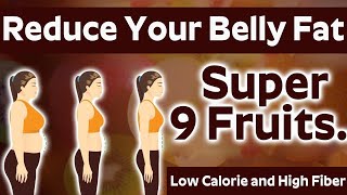 9 Effective Fruits to Lose Belly Fat Very Fast - Low Calorie and High Fiber Fruits For Lose Weight