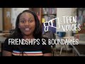 Teen Voices: Friendships and Boundaries