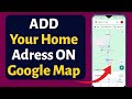 How to Add your Home Address on Google Maps (iPhone & Android)— Step by step Tutorial
