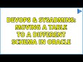 DevOps & SysAdmins: Moving a table to a different schema in Oracle (4 Solutions!!)