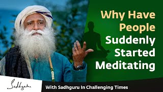 Why Have People Suddenly Started Meditating? 🙏 With Sadhguru in Challenging Times - 17 Apr