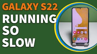 How To Fix It If Samsung Galaxy S22/S23 Is Running Slow