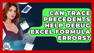 Can Trace Precedents Help Debug Excel Formula Errors? - Docs and Sheets Pro