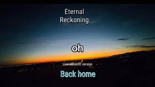 Back Home-[Eternal Reckoning] live acoustic version