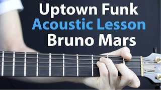 Bruno Mars - Uptown Funk: Acoustic Guitar Lesson.