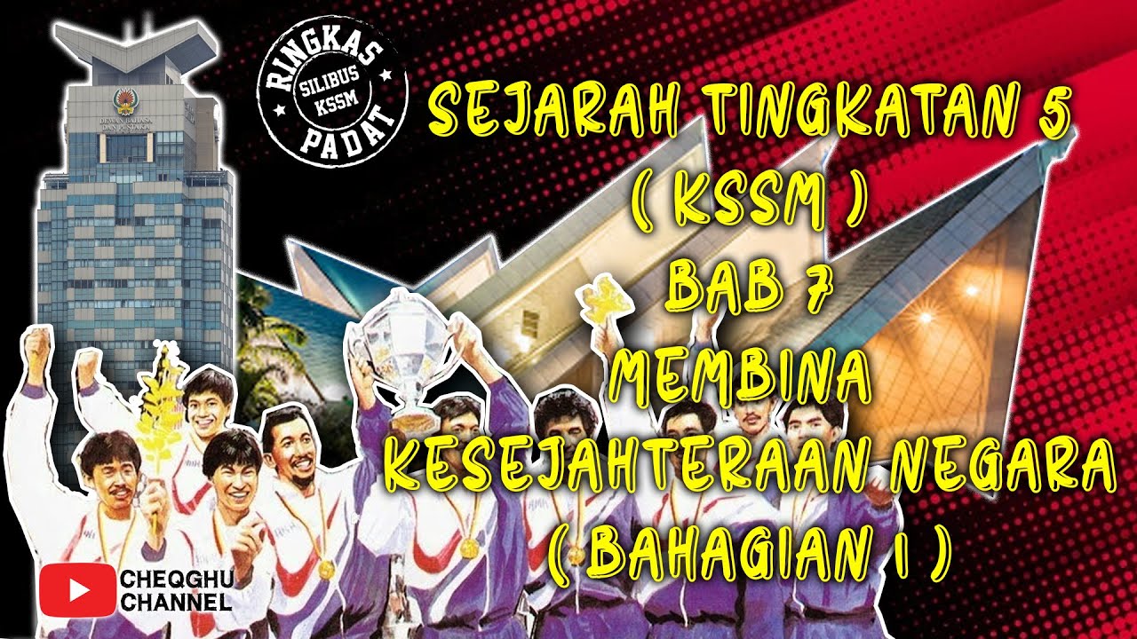 SEJARAH TINGKATAN 5 KSSM BAB 7 : MEMBINA KESEJAHTERAAN NEGARA ...