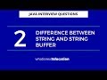 Question -2 | Difference between String and String buffer | Java interview Question