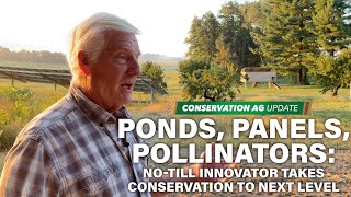 Ponds, Panels, Pollinators: No-Till Innovator Takes Conservation to Next Level