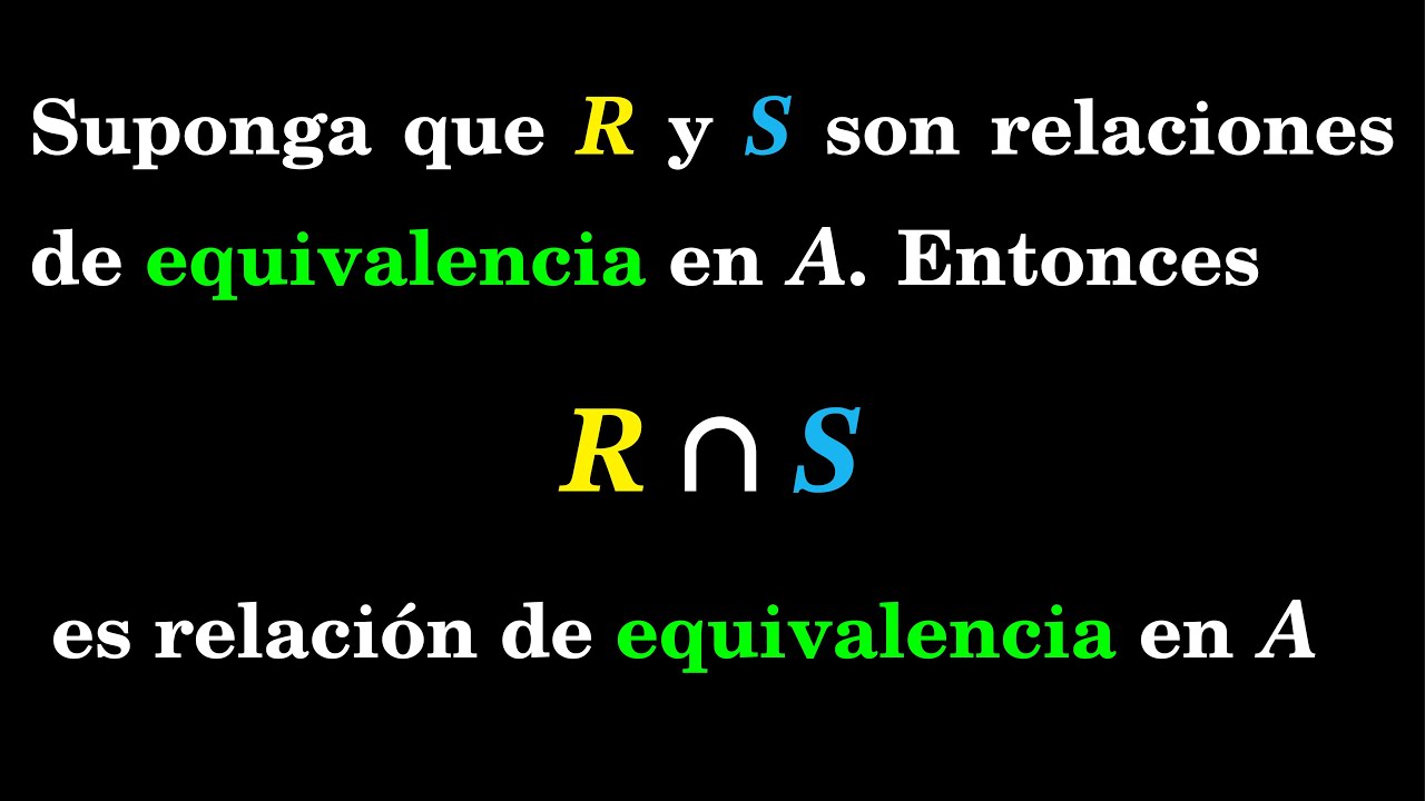 La Intersección De Dos Relaciones De Equivalencia Es Una Relación De ...