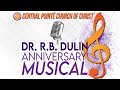 Dr. R.B Dulin Anniversary Musical