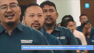 PRU15: Semua jentera parti komponen PN bergerak atas nama gabungan