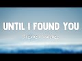 Until I Found You - Stephen Sanchez(Letra)