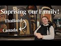 SURPRISING OUR FAMILIES | Travel Vlog | Thailand to Canada