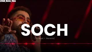 "Soch Hardy Sandhu"  | Romantic Punjabi Song | Slowed & Reverb