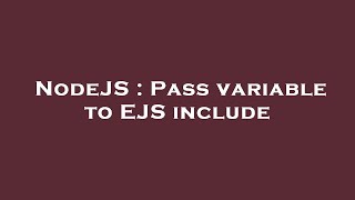 NodeJS : Pass variable to EJS include